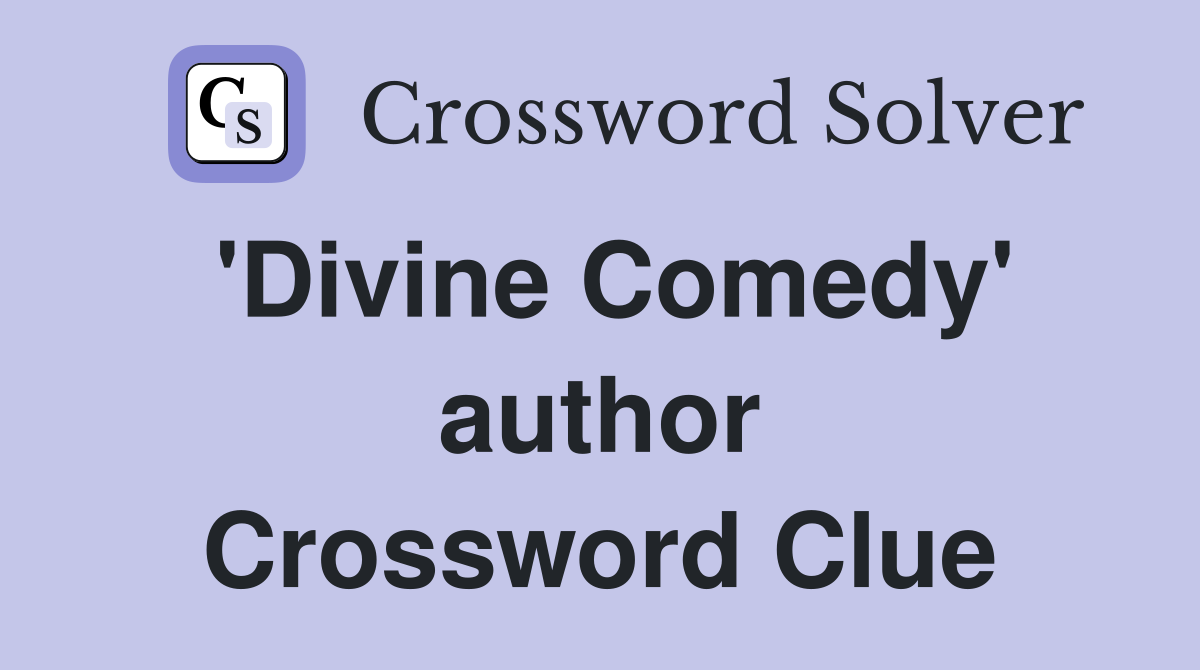 'Divine Comedy' author Crossword Clue