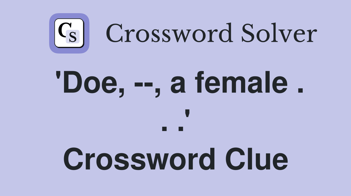 'Doe, --, a female . . .' Crossword Clue