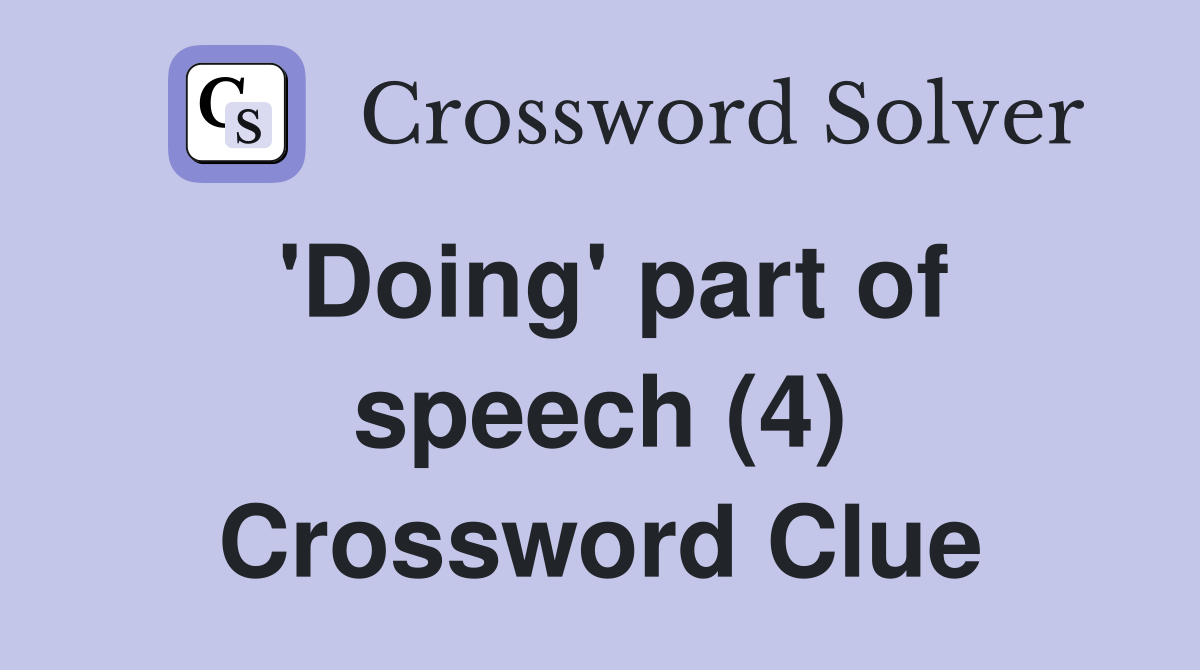'Doing' part of speech (4) Crossword Clue