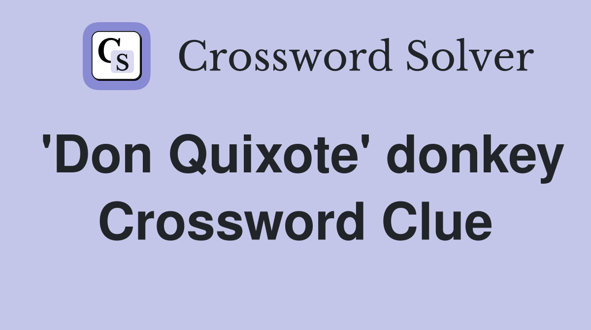 'Don Quixote' donkey Crossword Clue