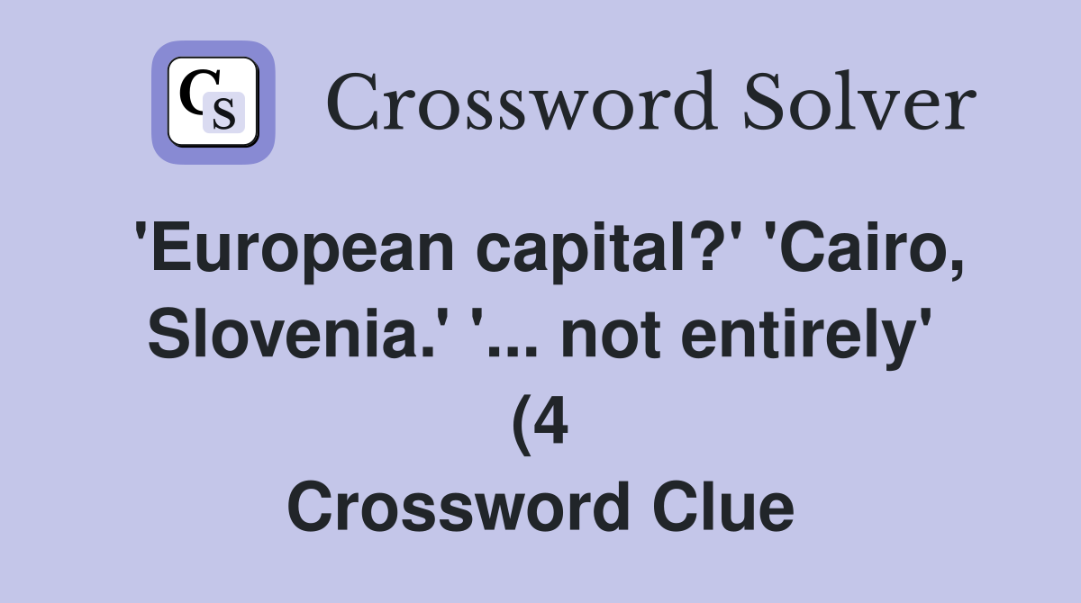 #39 European capital? #39 #39 Cairo Slovenia #39 #39 not entirely #39 (4 #39 European capital? #39 #39 Cairo Slovenia #39 #39 not entirely #39 (4