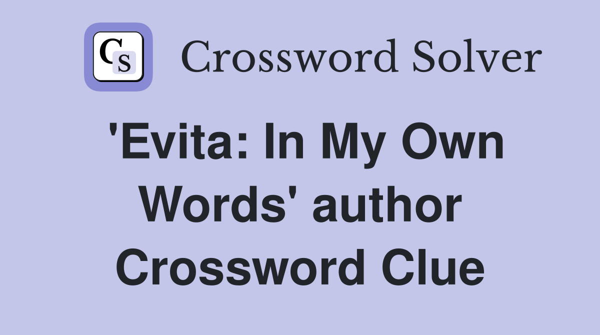 'Evita: In My Own Words' author Crossword Clue