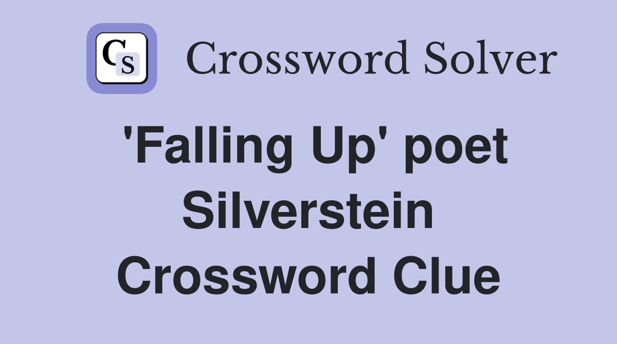 'Falling Up' poet Silverstein Crossword Clue