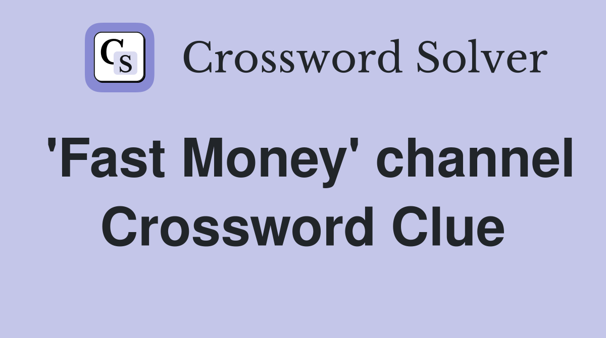 'Fast Money' channel Crossword Clue