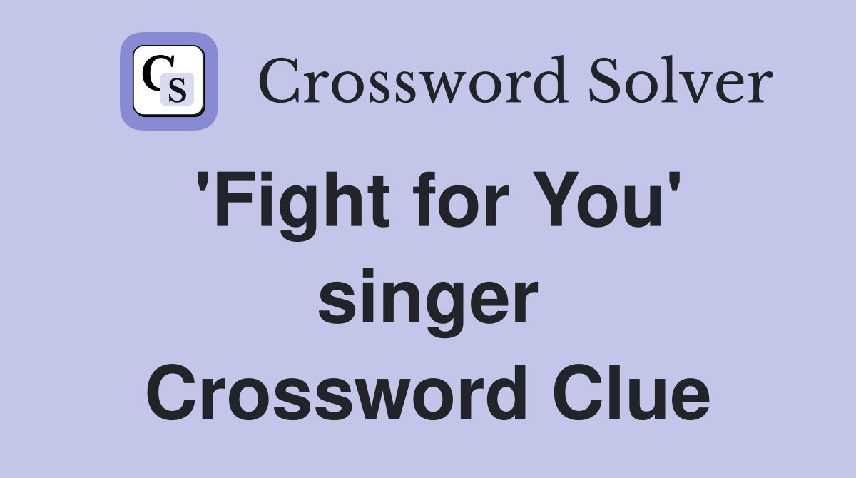 'Fight for You' singer Crossword Clue