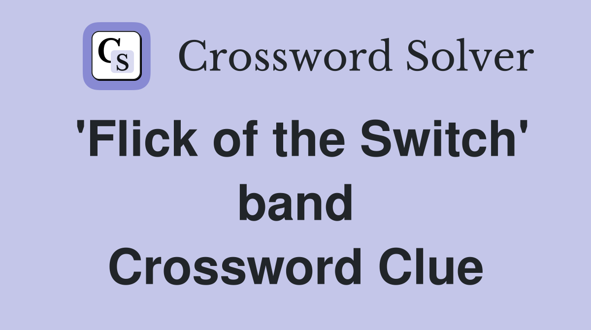 'Flick of the Switch' band Crossword Clue