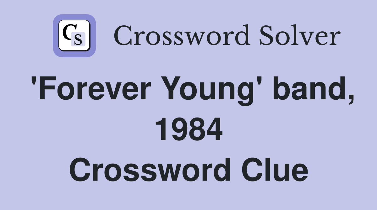 'Forever Young' band, 1984 Crossword Clue