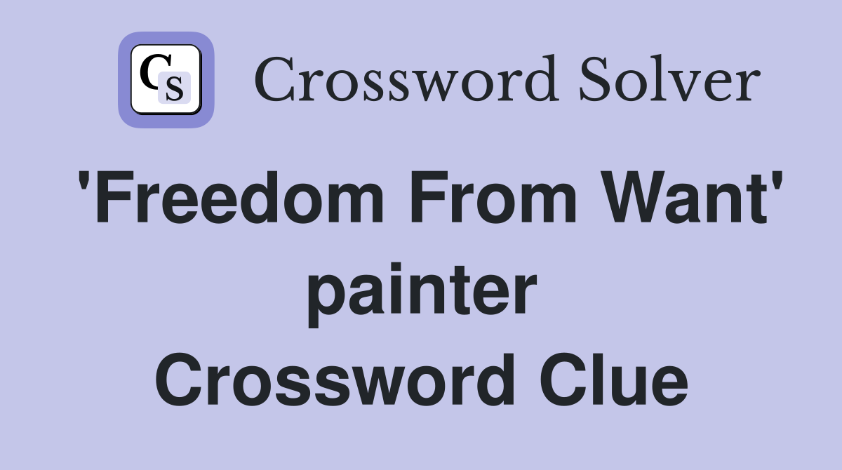 'Freedom From Want' painter Crossword Clue