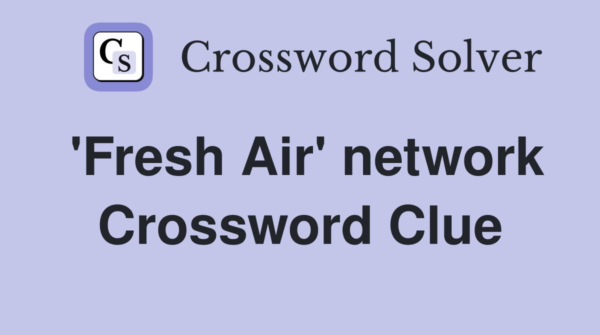 'Fresh Air' network Crossword Clue