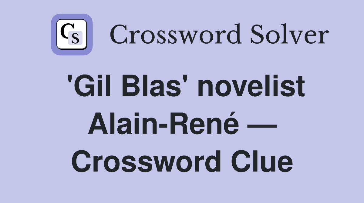 'Gil Blas' novelist Alain-René — Crossword Clue