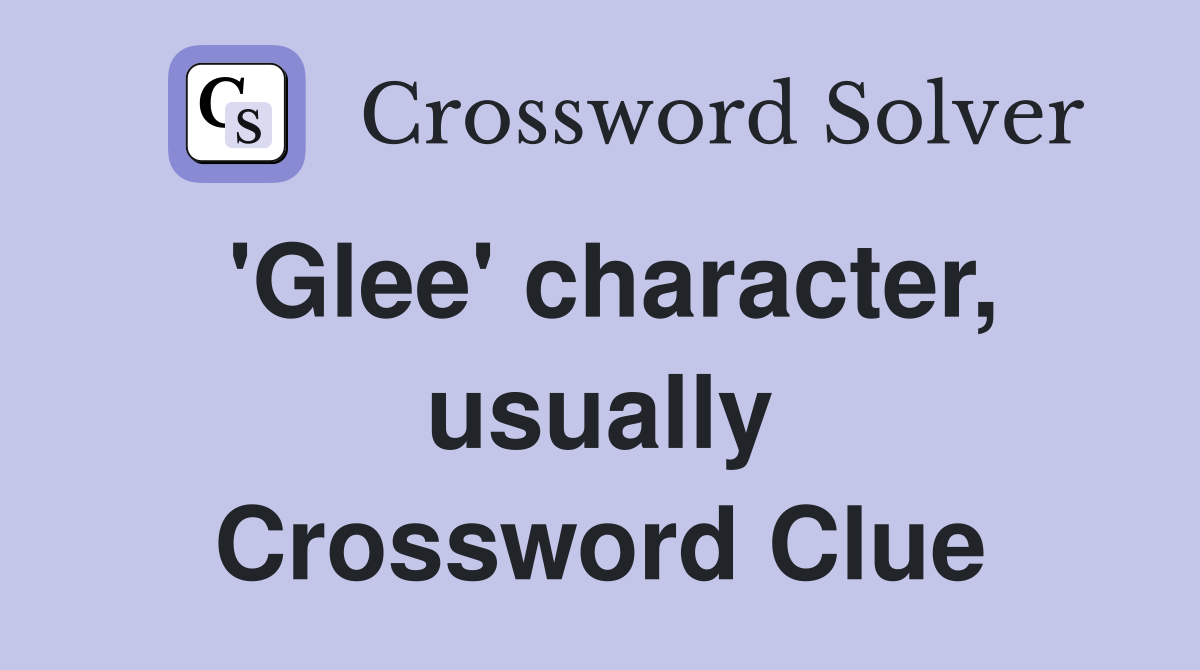'Glee' character, usually Crossword Clue