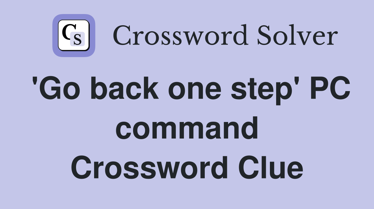 'Go back one step' PC command Crossword Clue