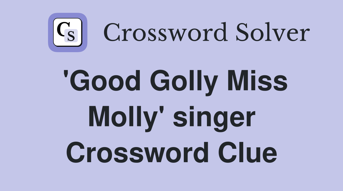 'Good Golly Miss Molly' singer Crossword Clue