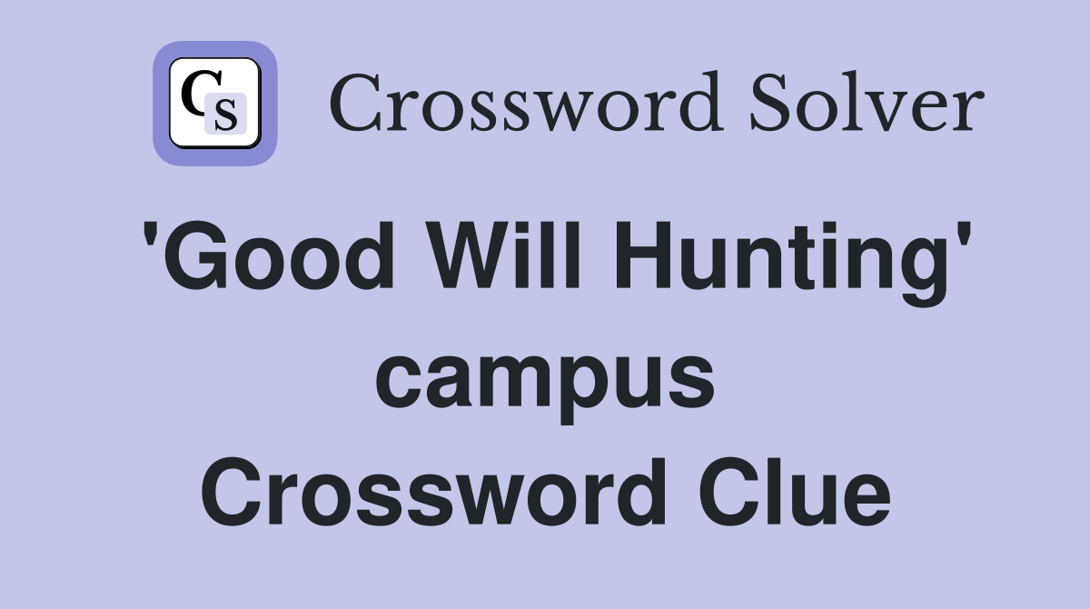 'Good Will Hunting' campus Crossword Clue