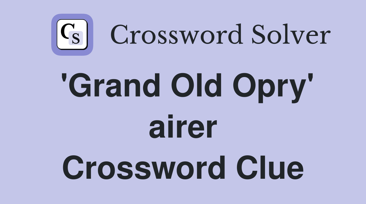 'Grand Old Opry' airer Crossword Clue