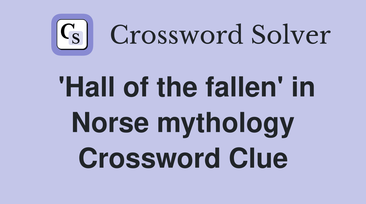 'Hall of the fallen' in Norse mythology Crossword Clue