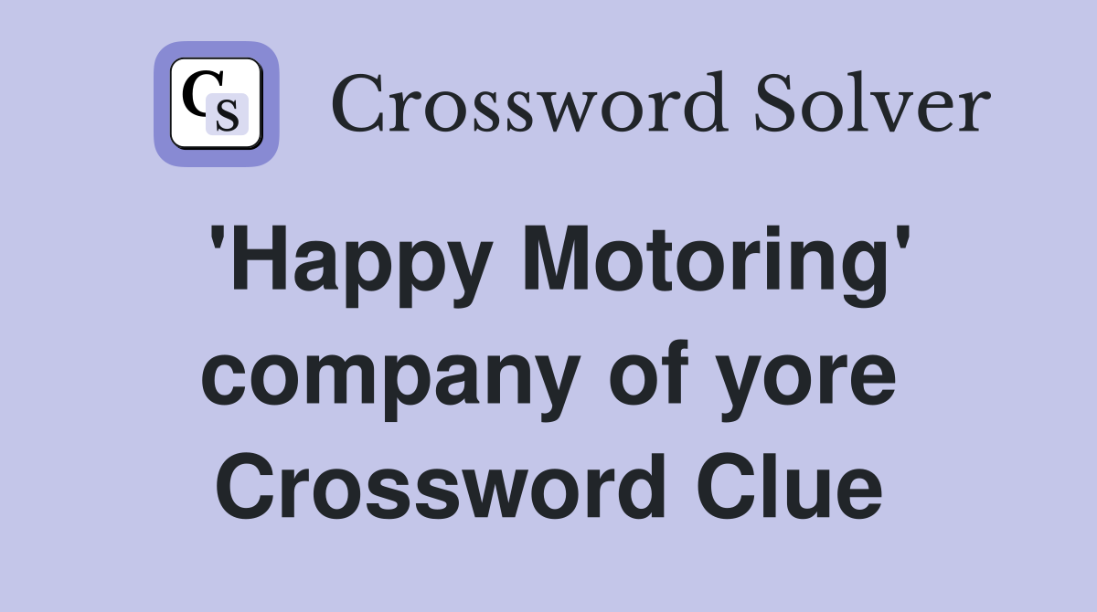 'Happy Motoring' company of yore Crossword Clue