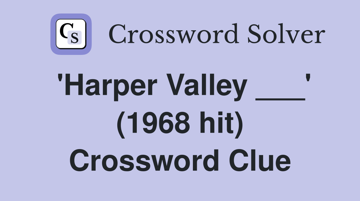 'Harper Valley ___' (1968 hit) Crossword Clue
