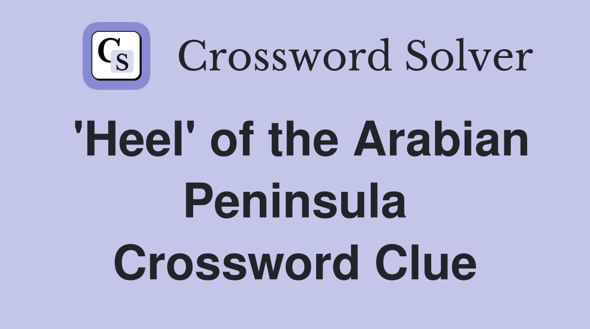 'Heel' of the Arabian Peninsula Crossword Clue