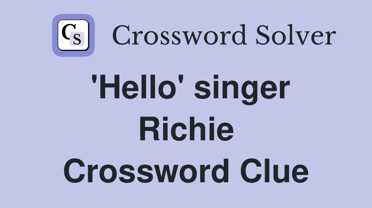 'Hello' singer Richie Crossword Clue