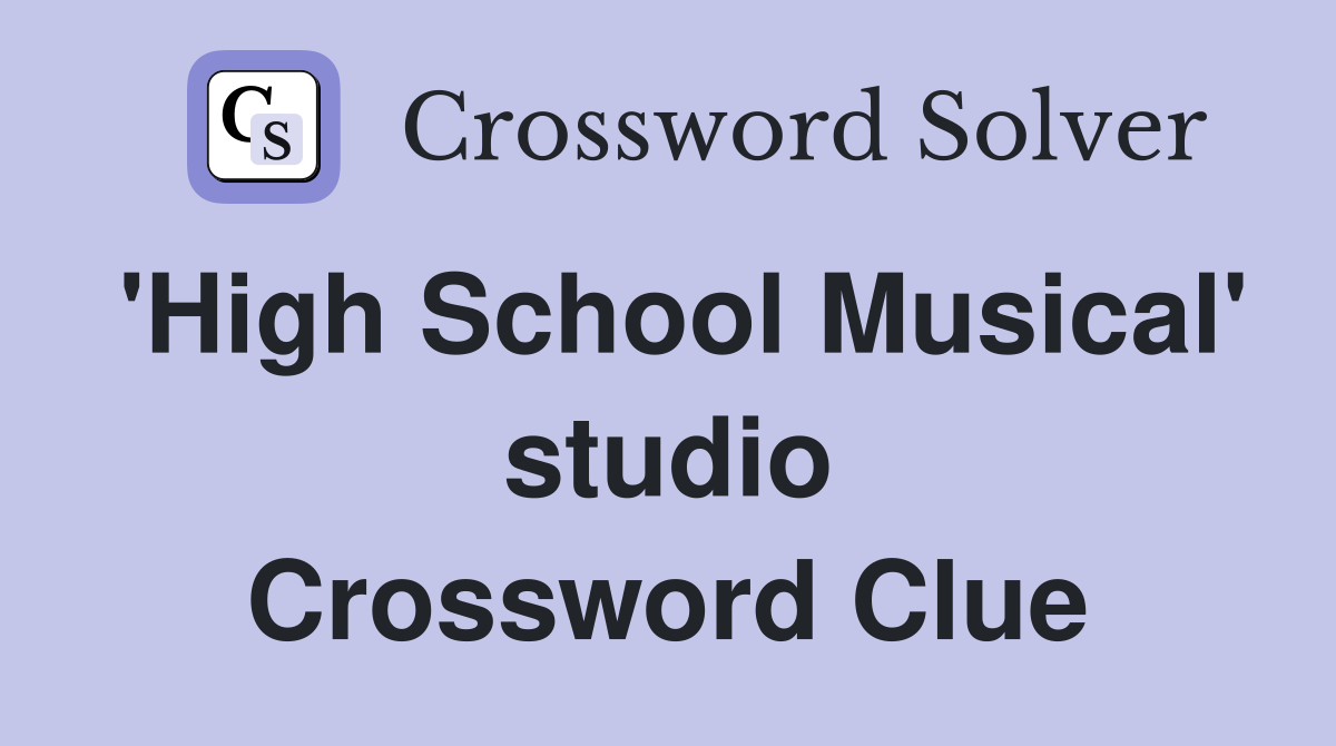 'High School Musical' studio Crossword Clue