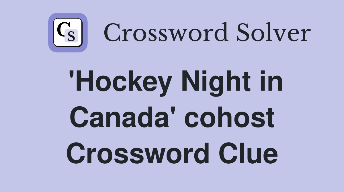 'Hockey Night in Canada' cohost Crossword Clue