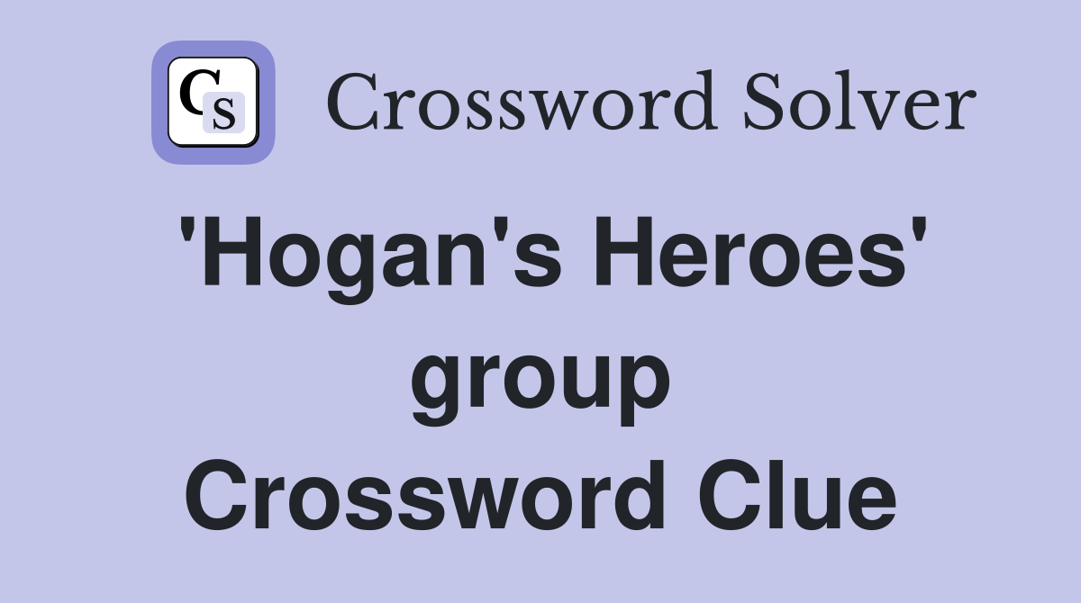 'Hogan's Heroes' group Crossword Clue