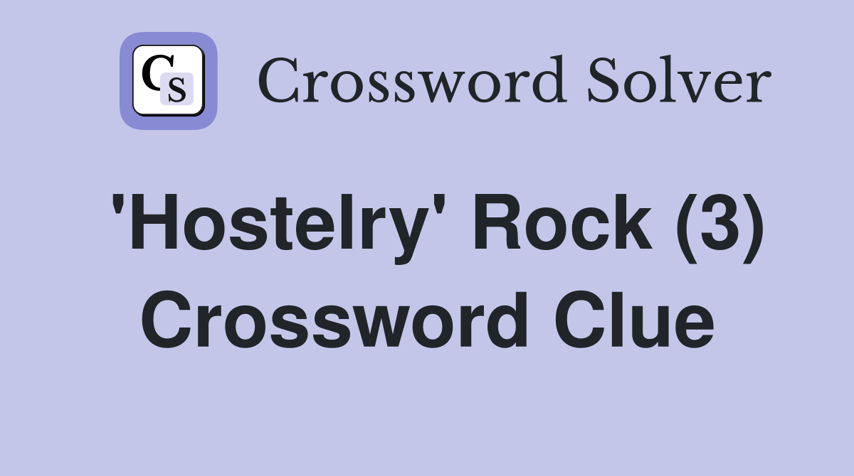 'Hostelry' Rock (3) Crossword Clue