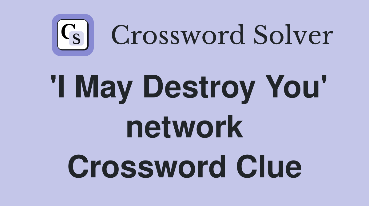 'I May Destroy You' network Crossword Clue