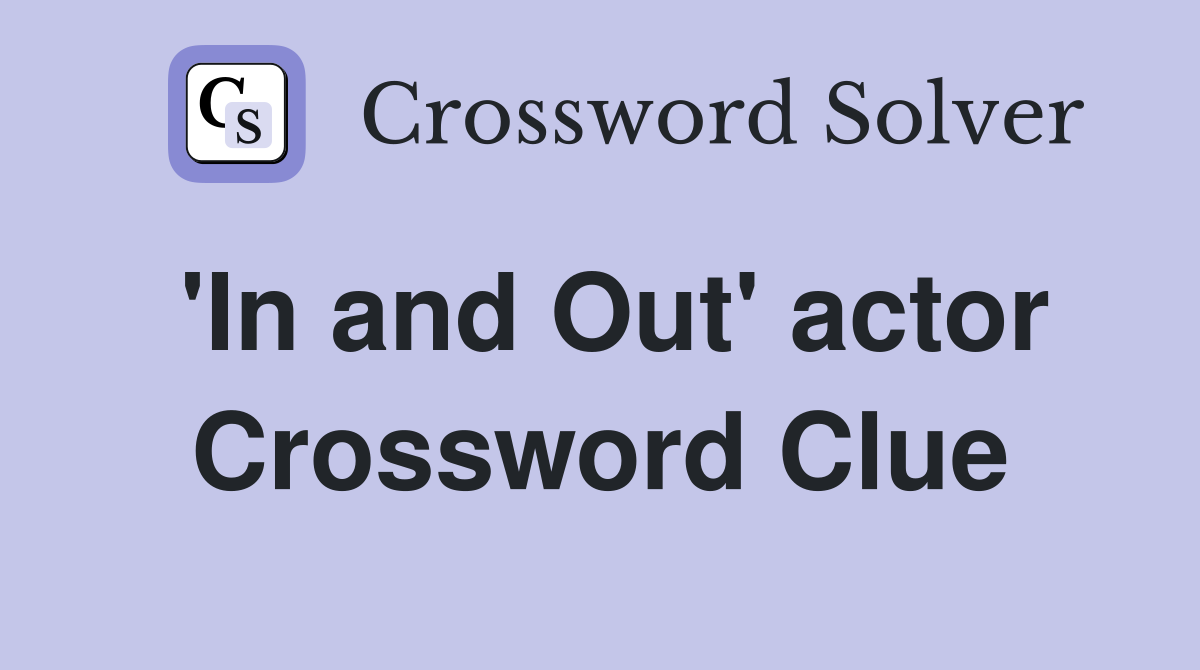 'In and Out' actor Crossword Clue