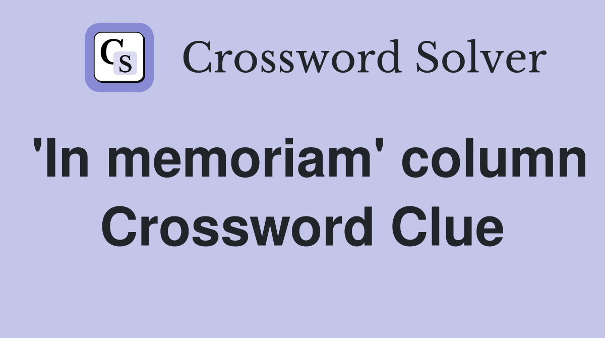 'In memoriam' column Crossword Clue
