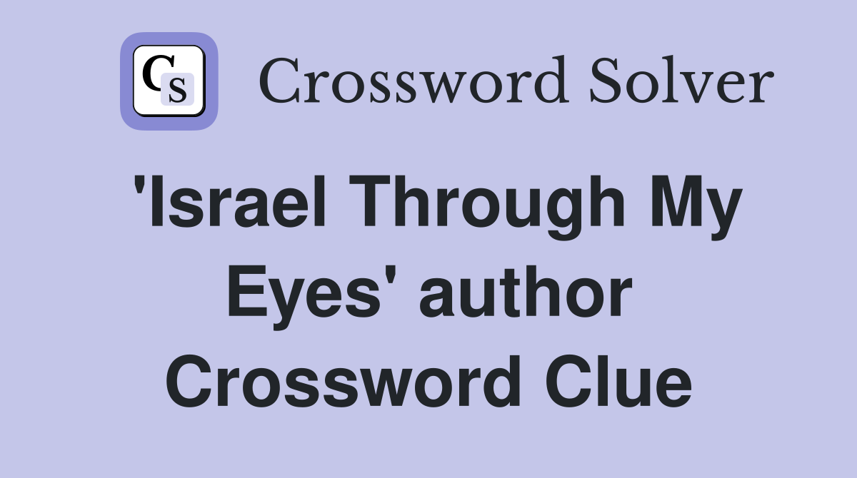 'Israel Through My Eyes' author Crossword Clue