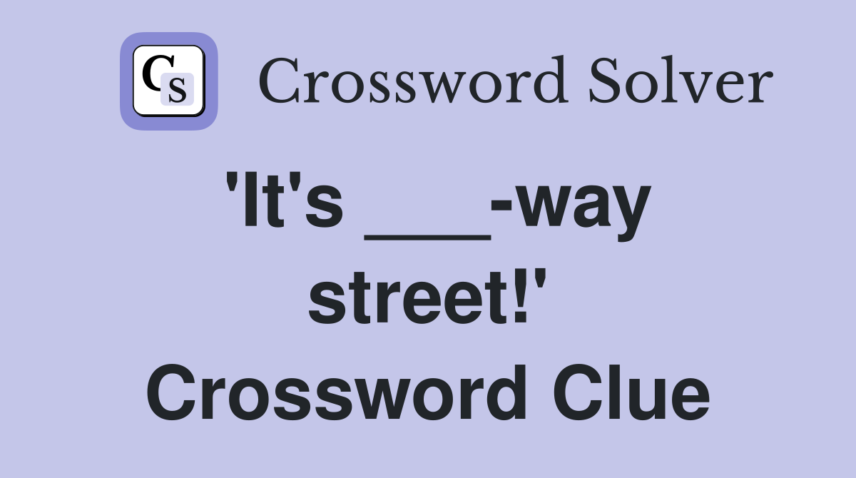 'It's ___-way street!' Crossword Clue