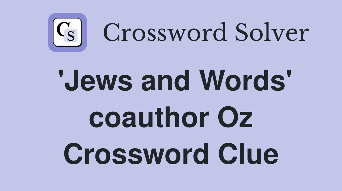 'Jews and Words' coauthor Oz Crossword Clue