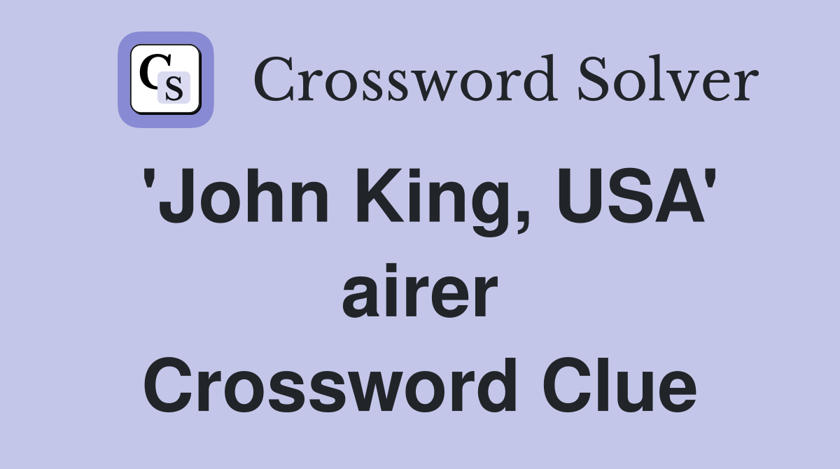 'John King, USA' airer Crossword Clue