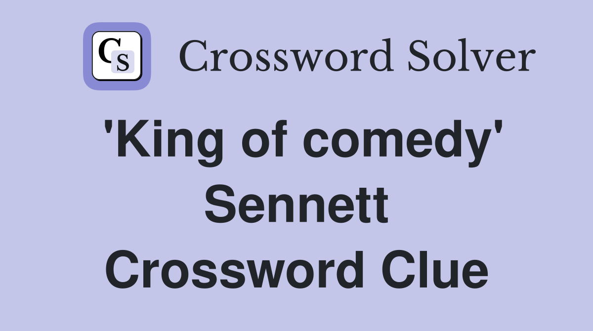 'King of comedy' Sennett Crossword Clue