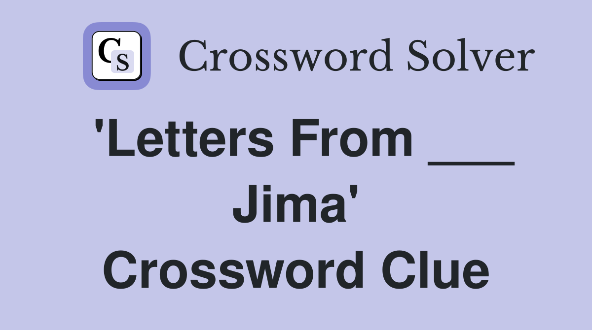 'Letters From ___ Jima' Crossword Clue