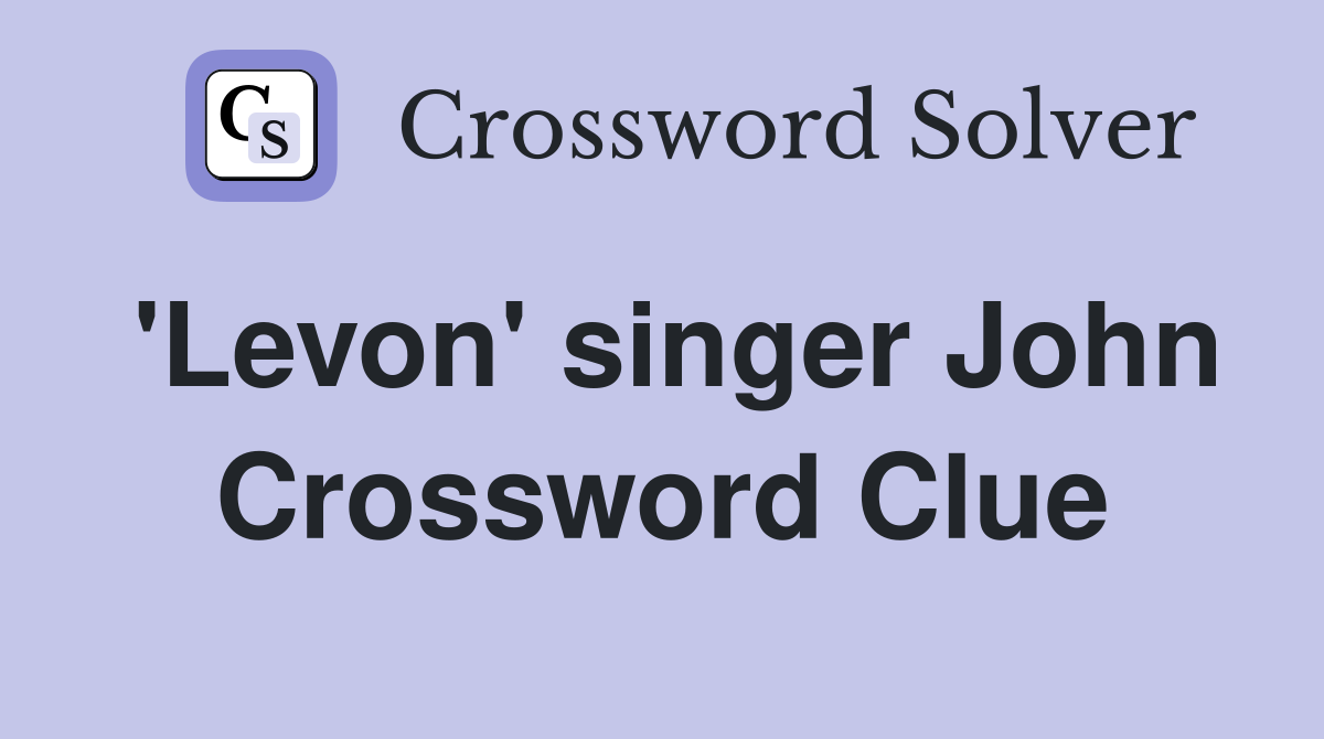 'Levon' singer John Crossword Clue