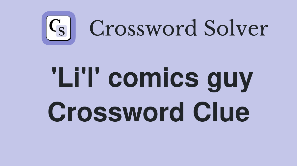 'Li'l' comics guy Crossword Clue