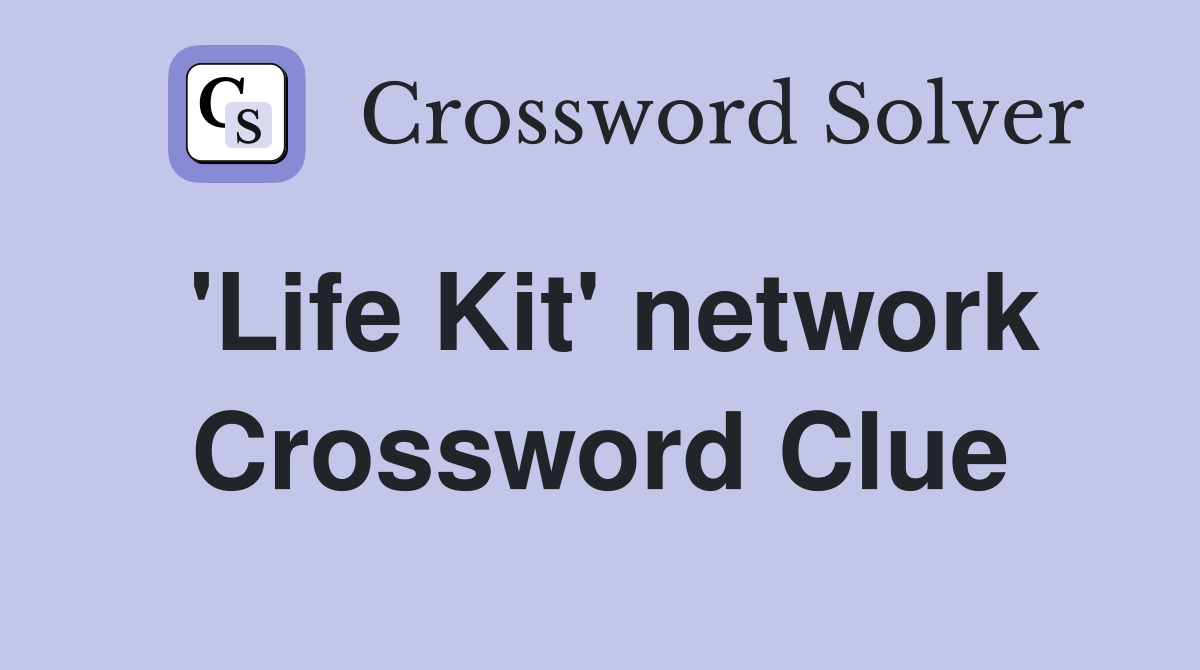 'Life Kit' network Crossword Clue