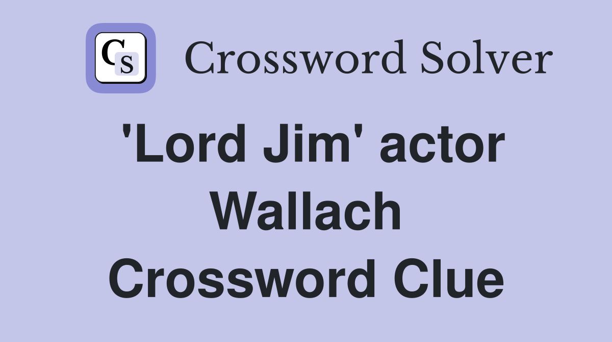 'Lord Jim' actor Wallach Crossword Clue
