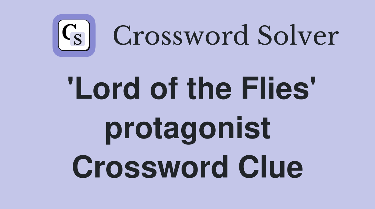 'Lord of the Flies' protagonist Crossword Clue
