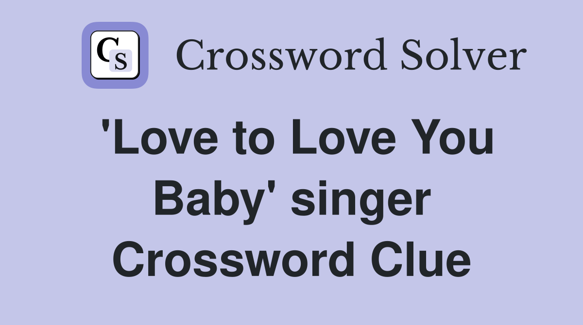 'Love to Love You Baby' singer Crossword Clue