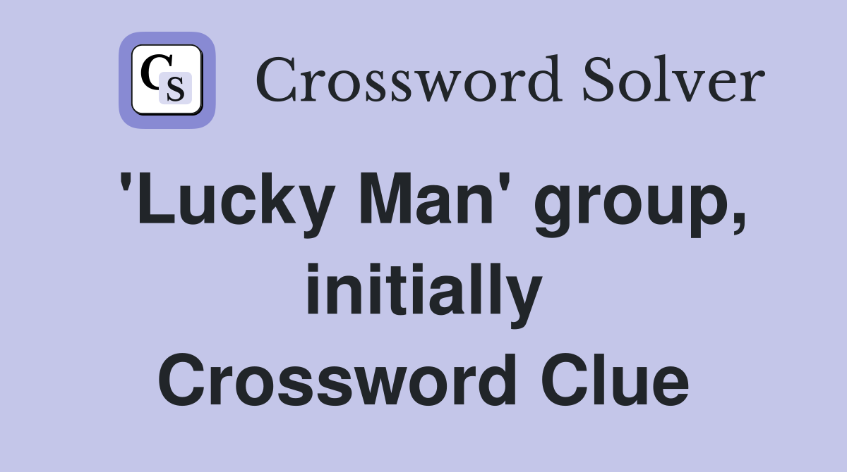 'Lucky Man' group, initially Crossword Clue