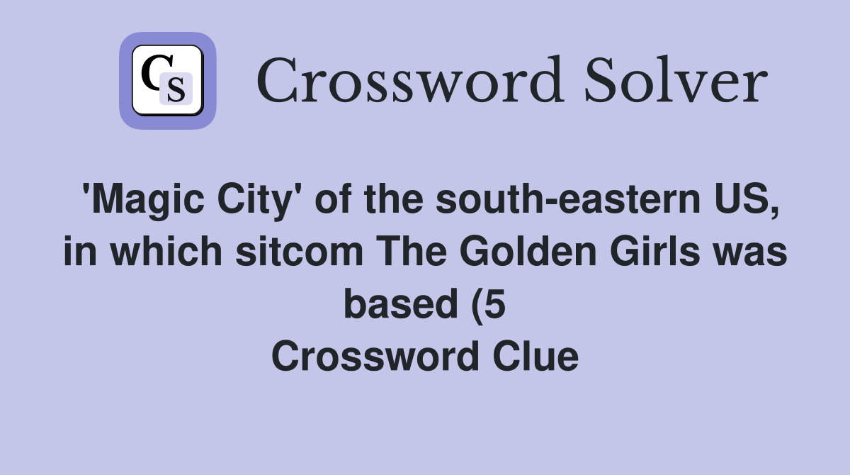 #39 Magic City #39 of the south eastern US in which sitcom The Golden Girls #39 Magic City #39 of the south eastern US in which sitcom The Golden Girls