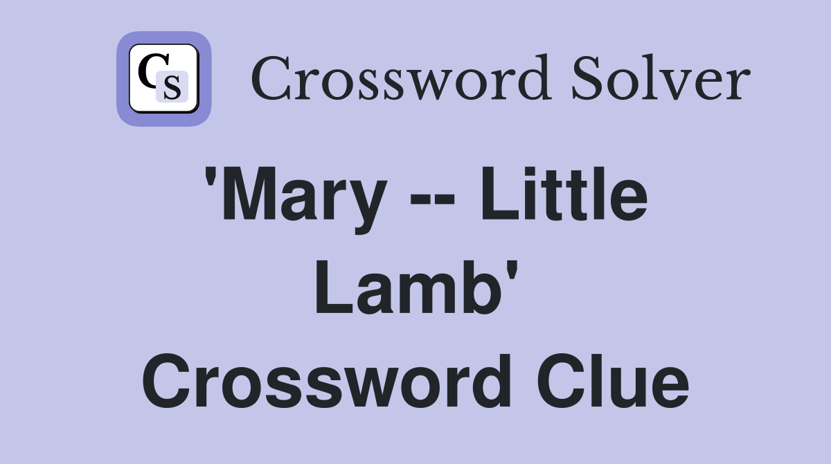 'Mary -- Little Lamb' Crossword Clue
