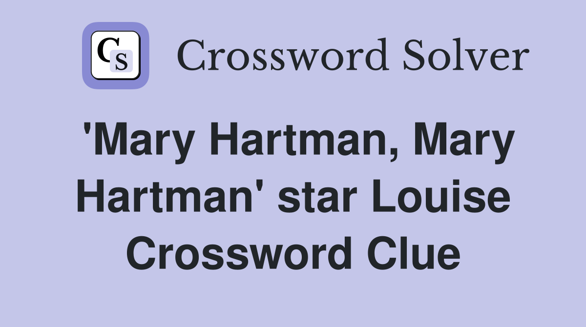 'Mary Hartman, Mary Hartman' star Louise Crossword Clue