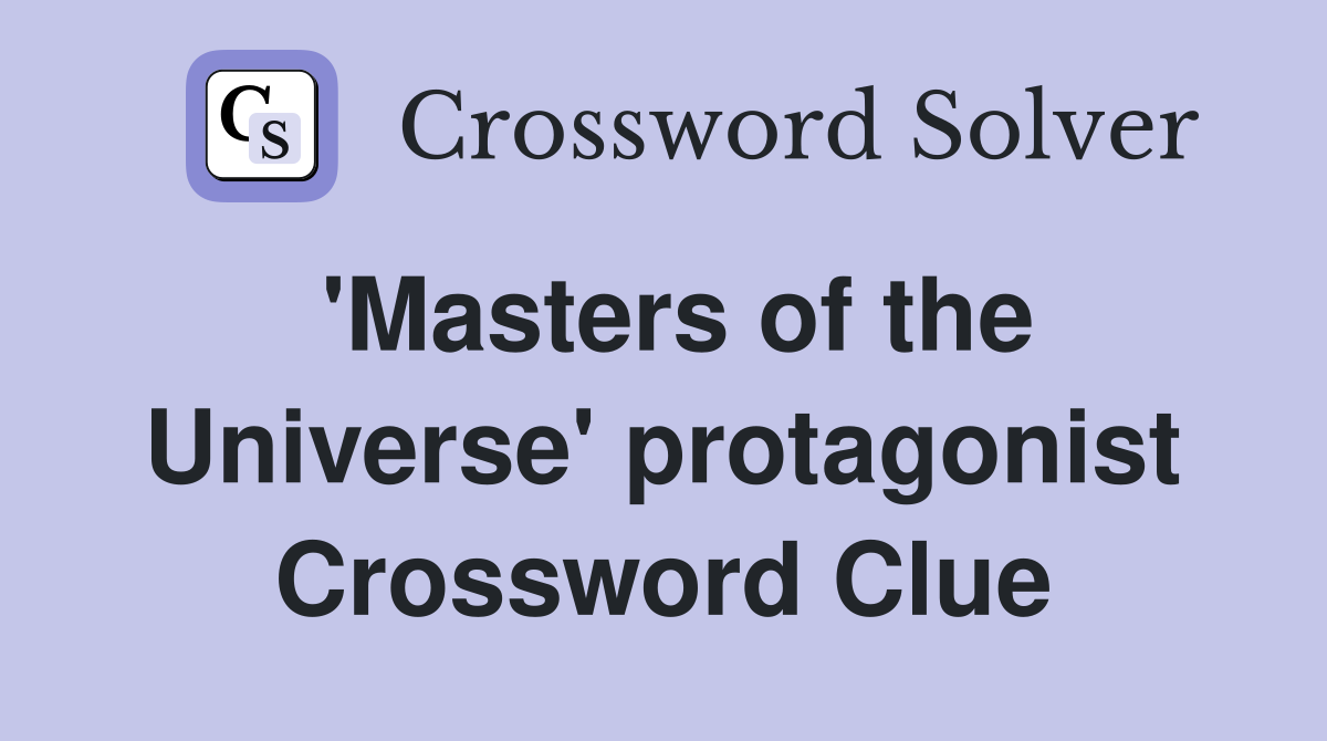 'Masters of the Universe' protagonist Crossword Clue