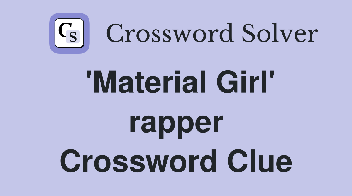 'Material Girl' rapper Crossword Clue