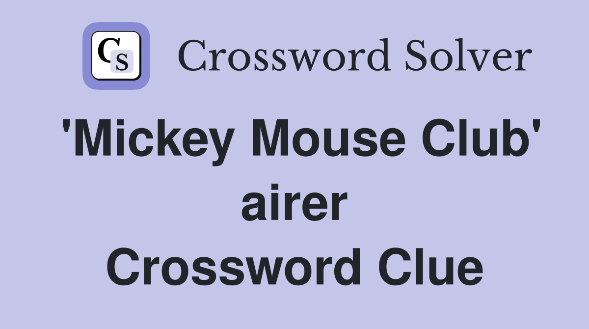 'Mickey Mouse Club' airer Crossword Clue